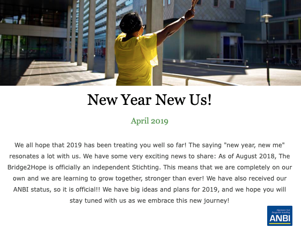 Our first independent newsletter ~ 12 April 2019<br /><p>Our first newsletter was sent out in April 2019!</p>
<p>Since TheBridge2Hope became independent of “The Friends of Webster” in the fall of 2018, our team has been working hard to get everything up-and-running to communicate more with our community and support system!</p>
<p>This newsletter is a direct indication that we are staying true to our goals for 2019!</p>
<p>If you would like to read it please click:<br />
https://mailchi.mp/564d3c4011c2/the-bridge2hope-newsletter</p>
<p>To stay up to date with all of our activities please sign up to our future newsletters:</p>
<p>As always, thank you for your support! 💙</p>
